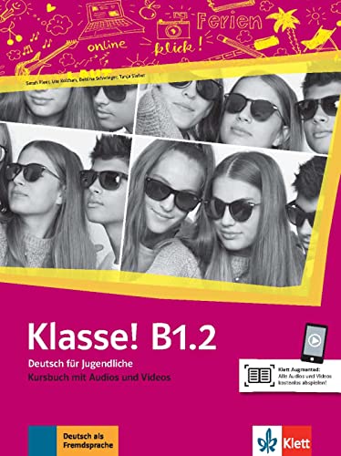 Klasse! B1.2: Deutsch für Jugendliche. Kursbuch mit Audios und Videos (Klasse!: Deutsch für Jugendliche)